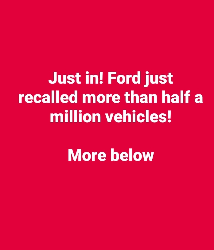 Ford Just Recalled More Than Half A Million Trucks For Second Time This Year