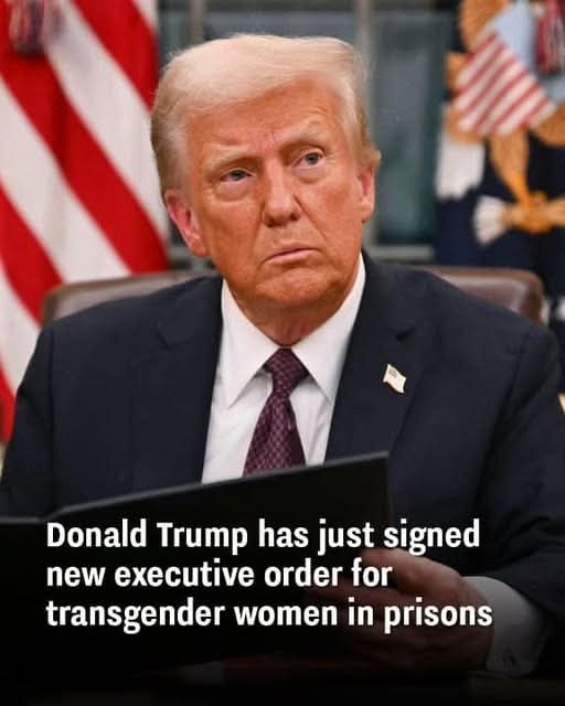 Donald Trump Signs New Executive Order Addressing Transgender Women in Prisons